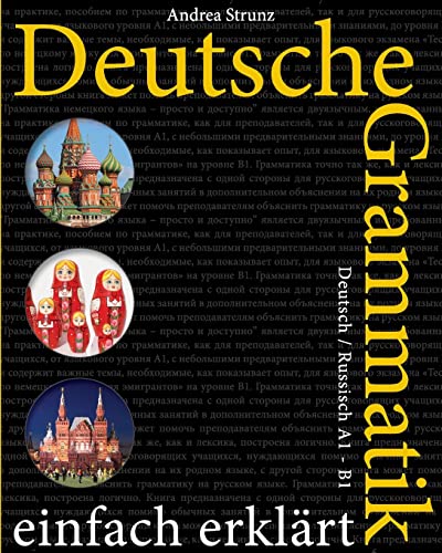 Deutsche Grammatik einfach erklärt: Deutsch / Russisch A1 - B1 von Createspace Independent Publishing Platform