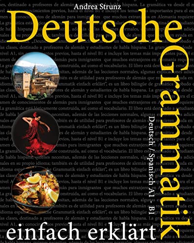 Deutsche Grammatik einfach erklärt: Deutsch / Spanisch A1 - B1 von Createspace Independent Publishing Platform