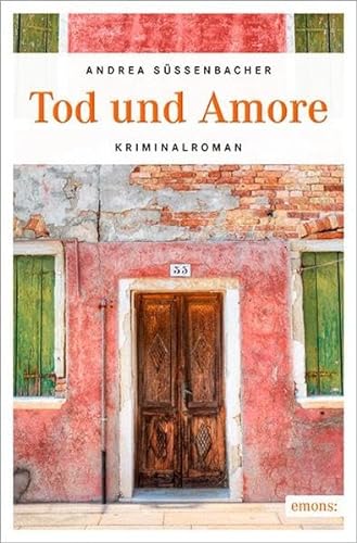 Tod und Amore: Kriminalroman (emons: Sehnsuchts Orte)