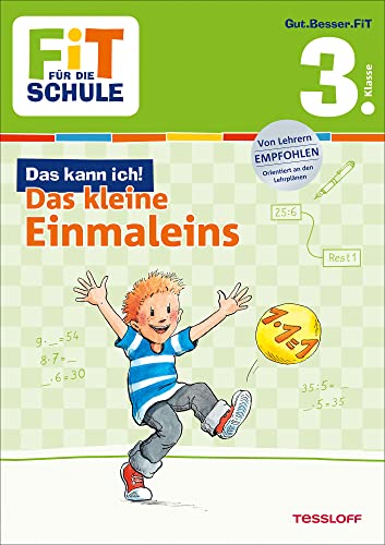FiT FÜR DIE SCHULE: Das kann ich! Das kleine Einmaleins 3. Klasse FiT FÜR DIE SCHULE: Das kann ich! Das kleine Einmaleins 3. Klasse von Tessloff