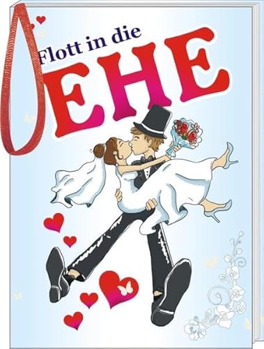 Flott in die Ehe von Andrea Verlags GmbH