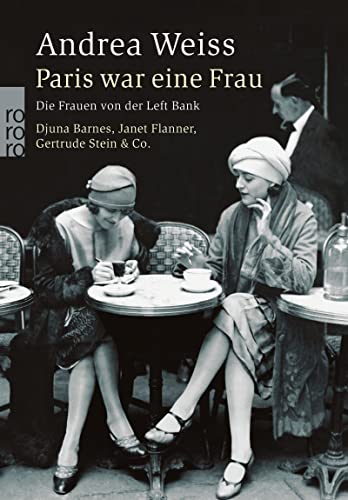 Paris war eine Frau: Die Frauen von der Left Bank von Rowohlt Taschenbuch