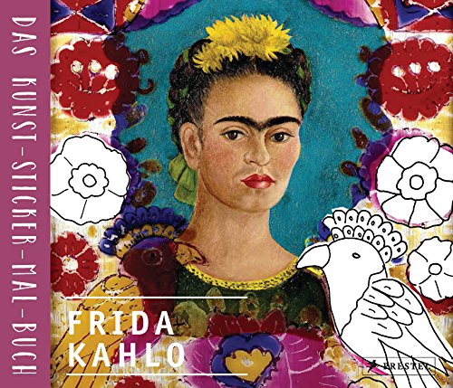 Frida Kahlo: Das Kunst-Sticker-Mal-Buch