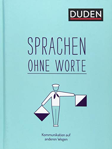 Sprachen ohne Worte: Kommunikation auf anderen Wegen