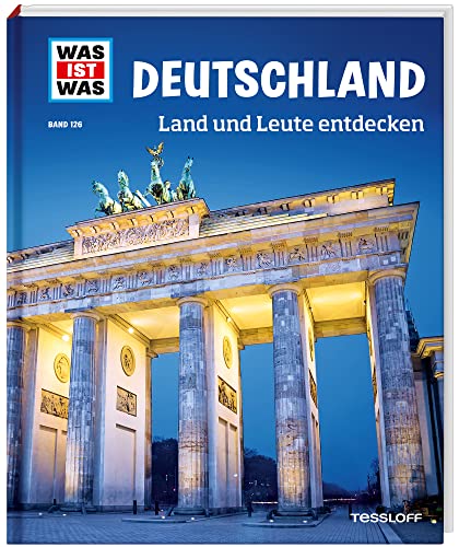 WAS IST WAS Band 126 Deutschland. Land und Leute entdecken / Sachbuch über Deutschland, seine Politik, Sehenswürdigkeiten, Geschichte und Leute / Für ... ab 8 Jahren (WAS IST WAS Sachbuch, Band 126)