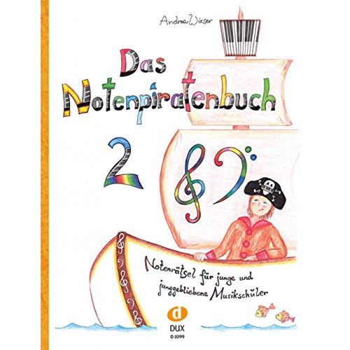 Das Notenpiratenbuch 2: Notenrätsel für junge und junggebliebene Musikschüler Das Notenpiratenbuch 2: Notenrätsel für junge und junggebliebene Musikschüler von Edition DUX