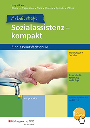 Sozialassistenz kompakt für die Berufsfachschule: Ausgabe Nordrhein-Westfalen Arbeitsheft