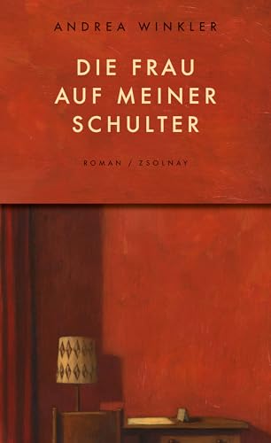 Die Frau auf meiner Schulter: Roman von Paul Zsolnay Verlag