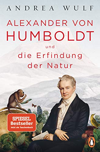 Alexander von Humboldt und die Erfindung der Natur: Ausgezeichnet mit dem Costa Biography Award 2016 und dem Royal Society Insight Investment Science Book Prize 2016 von Penguin TB Verlag