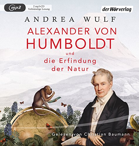 Alexander von Humboldt und die Erfindung der Natur Alexander von Humboldt und die Erfindung der Natur von DerHörVerlag