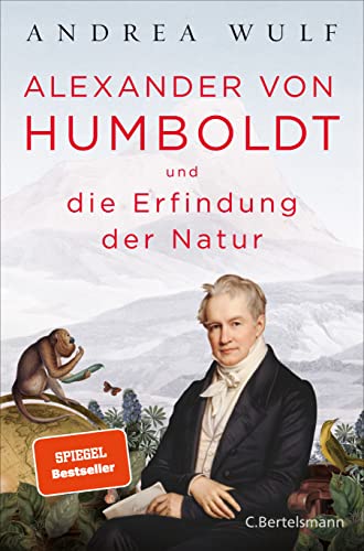 Alexander von Humboldt und die Erfindung der Natur von VERLAGSGRUPPE RANDOM HOUSE BERTELSMANN