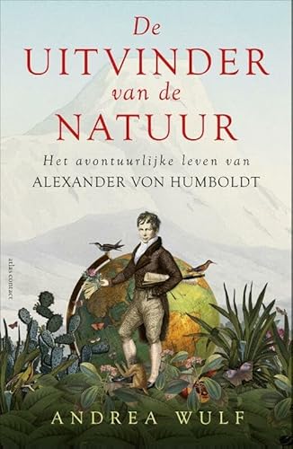 De uitvinder van de natuur: het avontuurlijke leven van Alexander von Humboldt von Atlas Contact
