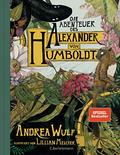 Die Abenteuer des Alexander von Humboldt: Eine Entdeckungsreise; Halbleinen, durchgängig farbig illustriert Die Abenteuer des Alexander von Humboldt: Eine Entdeckungsreise; Halbleinen, durchgängig farbig illustriert
