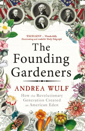 The Founding Gardeners: How the Revolutionary Generation created an American Eden von Windmill Books