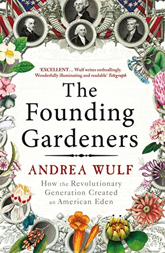 The Founding Gardeners: How the Revolutionary Generation created an American Eden von Windmill Books