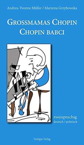 Großmamas Chopin / Chopin babci: zweisprachig deutsch / polnisch von Treibgut Verlag