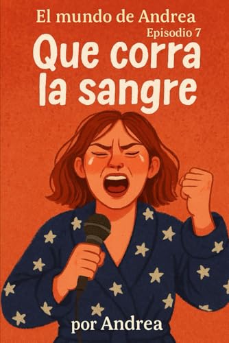 Que corra la sangre: Episodio 7 (El mundo de Andrea, Band 7) von Independently published