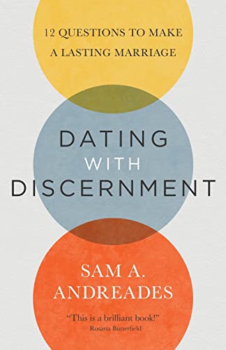 Dating with Discernment: 12 Questions to Make a Lasting Marriage Dating with Discernment: 12 Questions to Make a Lasting Marriage von Cruciform Press
