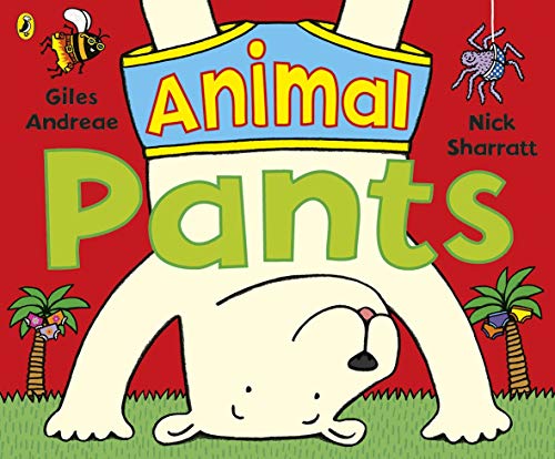 Animal Pants: from the bestselling Pants series