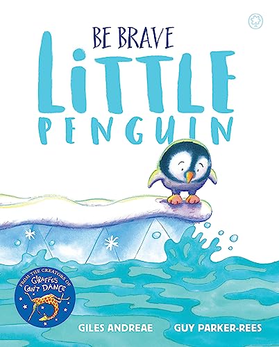 Be Brave Little Penguin: Giles Andreae and Guy Parker-Rees von Hachette Children's Book