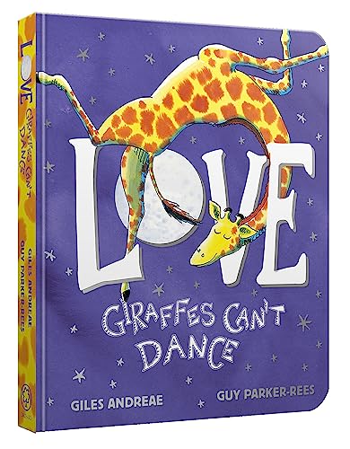 Love from Giraffes Can't Dance Board Book von Orchard Books
