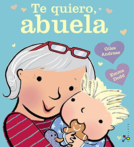 Te quiero, abuela (Castellano - A PARTIR DE 3 AÑOS - ÁLBUMES - Cubilete)