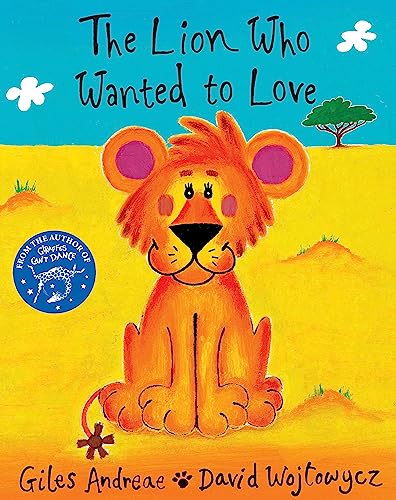 The Lion Who Wanted To Love: Ausgezeichnet mit dem Children's Book Award