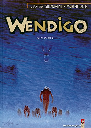 Wendigo - Tome 02: Faux soleils