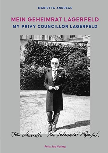 Mein Geheimrat Lagerfeld: My Privy Councillor Lagerfeld von Felix Jud