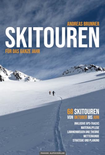 Skitouren für das ganze Jahr: inkl. GPS-Tracks Skitouren für das ganze Jahr: inkl. GPS-Tracks von Panico Alpinverlag