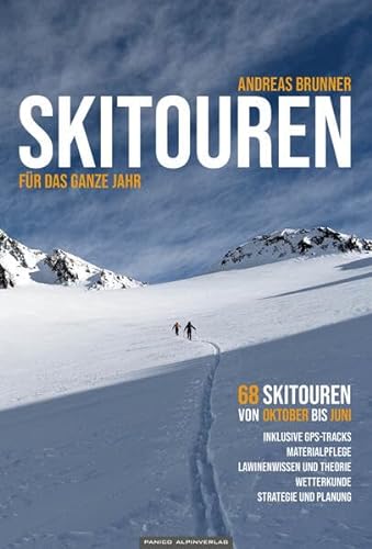 Skitouren für das ganze Jahr: inkl. GPS-Tracks von Panico Alpinverlag