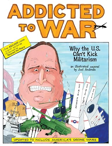 Addicted to War: Why the U.S. Can't Kick Militarism von PM Press