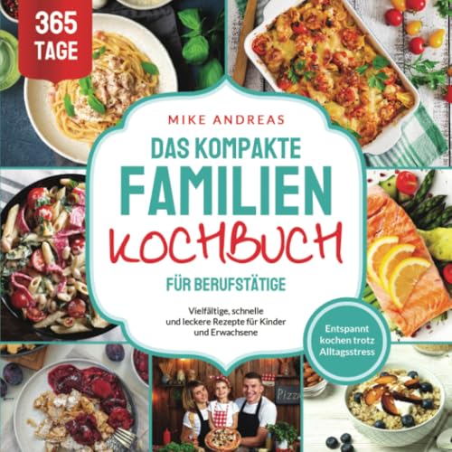 Das kompakte Familien: Kochbuch für Berufstätige