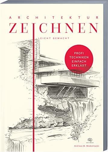 Architektur zeichnen leicht gemacht: Mit leicht verständlichen Anleitungen, vielen Übungen, Tipps und Tricks + Videotutorials von BrainBook UG