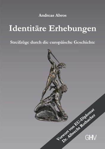 Identitäre Erhebungen: Streifzüge durch die europäische Geschichte von Gerhard Hess Verlag e.K.