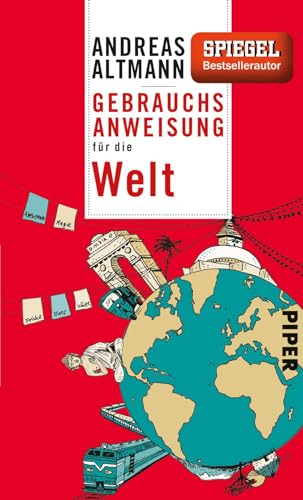 Gebrauchsanweisung für die Welt: 8. aktualisierte Auflage 2016 von PIPER