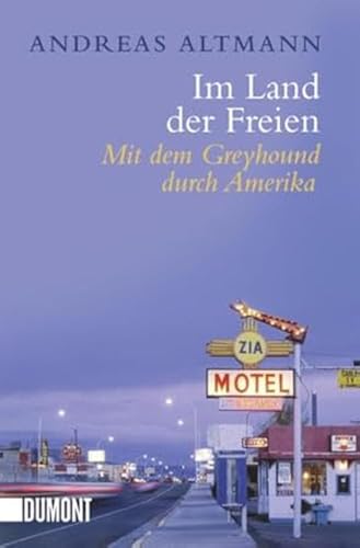 Im Land der Freien: MIt dem Greyhound durch Amerika (Taschenbücher)