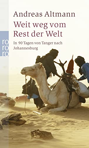 Weit weg vom Rest der Welt: In 90 Tagen von Tanger nach Johannesburg von Rowohlt Taschenbuch