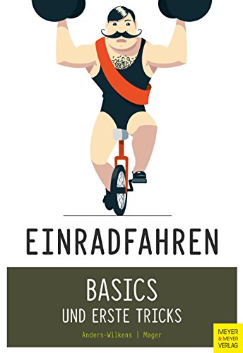 Einrad fahren: Basics und erste Tricks