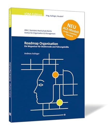 Roadmap Organisation: Ein Wegweiser für Studierende und Führungskräfte (IOM-Edition) von Steinbeis-Edition