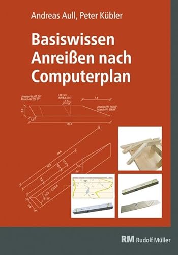 Basiswissen Anreißen nach Computerplan: Eine Sammlung von Aufgaben zum Anreißen nach Computerplan