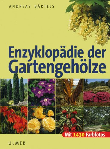 Enzyklopädie der Gartengehölze (Gebundene Ausgabe) von Ulmer, E
