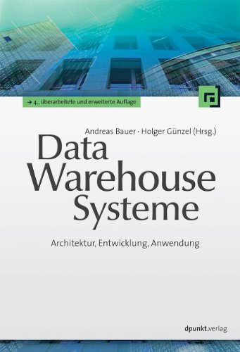 Data-Warehouse-Systeme: Architektur, Entwicklung, Anwendung