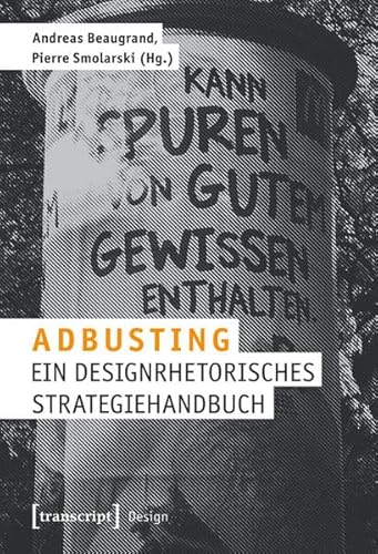 Adbusting: Ein designrhetorisches Strategiehandbuch von transcript Verlag