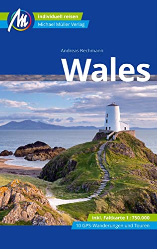 Wales Reiseführer Michael Müller Verlag: Individuell reisen mit vielen praktischen Tipps (MM-Reisen) von Mller, Michael GmbH