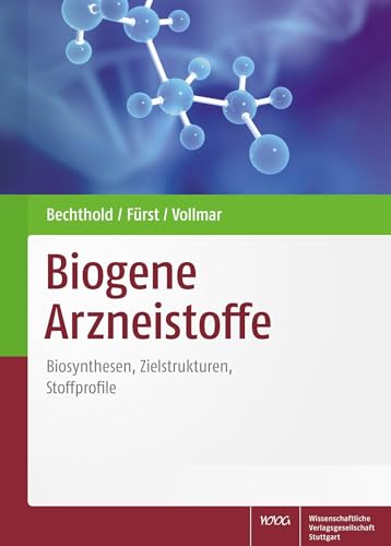 Biogene Arzneistoffe: Biosynthese, Zielstrukturen, Stoffprofile
