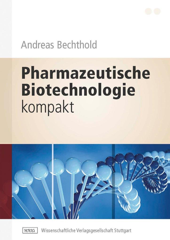 Pharmazeutische Biotechnologie kompakt von Wissenschaftliche