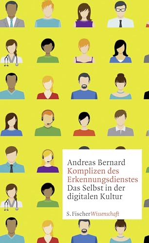 Komplizen des Erkennungsdienstes: Das Selbst in der digitalen Kultur von FISCHERVERLAGE