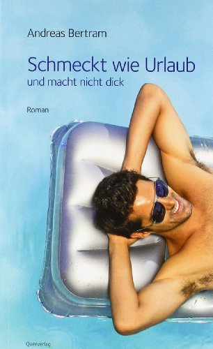 Schmeckt wie Urlaub und macht nicht dick: Roman