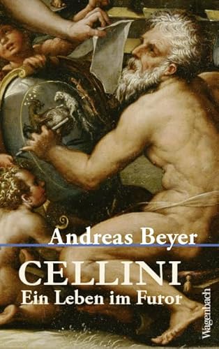 Cellini - Ein Leben im Furor (Allgemeines Programm - Sachbuch) von Verlag Klaus Wagenbach GmbH